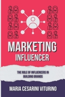 Influencer Marketing: The Role of Influencers in Building Brands (Marketing 360°: The Power of Modern Marketing) B0D57G2LPN Book Cover