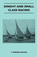 Dinghy and Small Class Racing 1447411439 Book Cover