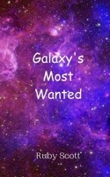 Galaxy's Most Wanted 991694993X Book Cover