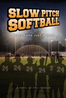 Slow Pitch Softball - More Than Just a Game 1612962157 Book Cover