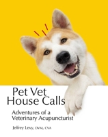 House Calls : Adventures of a Veterinarian Acupuncturist 1943876878 Book Cover