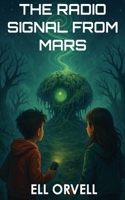 The Radio Signal from Mars (Dark Space) B0F9L5MTPM Book Cover