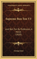 Supreme Bon Ton V3: And Bon Ton By Profession, A Novel 1120718252 Book Cover