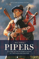 Pipers: A Guide to the Players And Music of the Highland Bagpipe 1780276877 Book Cover