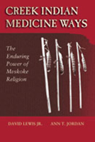 Creek Indian Medicine Ways: The Enduring Power of Mvskoke Religion 0826323685 Book Cover