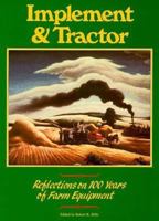 Implement & Tractor: Reflections on 100 Years of Farm Equipment 0872885666 Book Cover