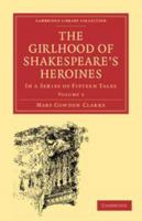 The Girlhood of Shakespeare's Heroines in a Series of Tales Volume 3 3337023487 Book Cover