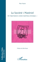 La société i Matériel: De l'information comme matériau artistique, 1 (Eidos) (French Edition) 234305665X Book Cover