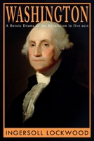 Washington: A Heroic Drama of the Revolution, in Five Acts 0359749445 Book Cover