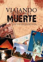 Viajando Al Lado de la Muerte 1463312563 Book Cover