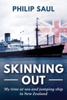 Skinning Out: My time at sea and jumping ship in New Zealand 0473648326 Book Cover