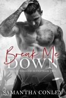 Break Me Down : Silver Tongued Devils Series Book 2 1975722426 Book Cover