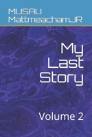 My Last Story: Volume 2 1086856414 Book Cover
