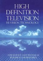 High Definition Television: Hi-Vision Technology 1468465384 Book Cover