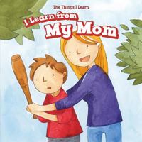 I Learn from My Mom 1499423713 Book Cover