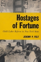 Hostages of Fortune: Child Labor Reform in New York State 0815620756 Book Cover