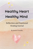 Healthy Heart. Healthy Mind. B0GPBW6GLG Book Cover