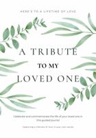 A Tribute to My Loved One 1953751032 Book Cover