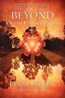 Guiding Principles for Life Beyond Victim Consciousness 0615401449 Book Cover