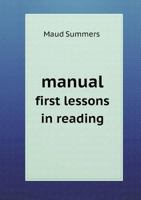 Manual First Lessons in Reading 5518692471 Book Cover