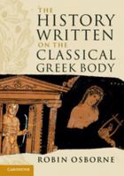 The History Written on the Classical Greek Body 0521176700 Book Cover