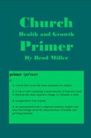 Church Health and Growth Primer 0982311907 Book Cover