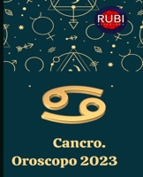 Cancro. Oroscopo 2023 B0BLR5DRXW Book Cover