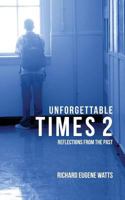 Unforgettable Times 2: Reflections from the Past 1976534879 Book Cover