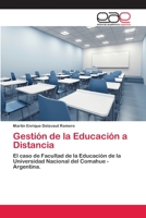 Gestión de la Educación a Distancia: El caso de Facultad de la Educación de la Universidad Nacional del Comahue - Argentina. 3659010685 Book Cover