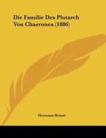 Die Familie Des Plutarch Von Chaeronea 1160078572 Book Cover