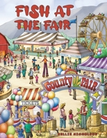 Fish at the Fair B0CQKFK584 Book Cover
