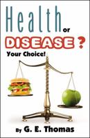 Health Or Disease? Your Choice! 0741463997 Book Cover