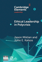 Ethical Leadership in Conflict and Crisis: Evidence from Leaders on How to Make More Peaceful, Sustainable, and Profitable Communities 1009500716 Book Cover