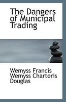 The Dangers of Municipal Trading 1113357185 Book Cover