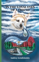 In the Loyal Eyes of a Friend 1913356507 Book Cover