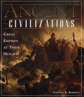 Ancient Civilizations: Great Empires at Their Heights 0765193280 Book Cover