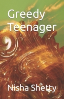 Greedy Teenager B0H96GB1W1 Book Cover