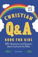 Christian Q Book for Kids: 100+ Questions and Answers about God and the Bible 1685390919 Book Cover