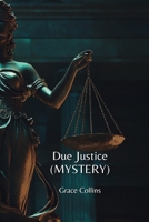 Due Justice (MYSTERY) B0DPRBTVJZ Book Cover