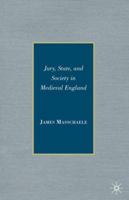 Jury, State, and Society in Medieval England 0230607799 Book Cover