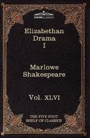 Elizabethan Drama, Part 1: Marlowe to Shakespeare (Harvard Classics, Part 46) B000J00BW8 Book Cover