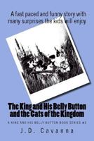 The King and His Belly Button and the Cats of the Kingdom 1977766331 Book Cover