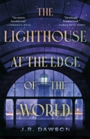 The Lighthouse at the Edge of the World 1250805589 Book Cover