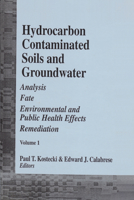 Hydrocarbon Contam Soils and Groundwater: Analysis, Fate, Environmental & Public Health Effects, & Remediation, Volume I (Hydrocarbon Contaminated Soils & Groundwater) 0873713834 Book Cover