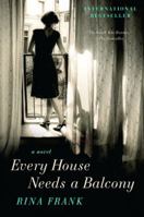 Every House Needs a Balcony: A Novel 0061714232 Book Cover