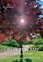 Libère ton âme: C'est l'heure de se Réveiller 8412240111 Book Cover