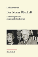 Des Lebens Uberfluss: Erinnerungen Eines Ausgewanderten Juristen 3161625099 Book Cover