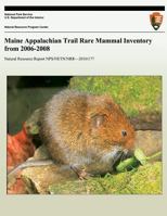 Maine Appalachian Trail Rare Mammal Inventory from 2006-2008 1492107611 Book Cover
