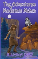 The Adventures of Mountain Ma'am 0999070460 Book Cover