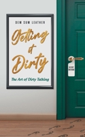 Getting It Dirty: The Art of Dirty Talking B0F459HGXC Book Cover